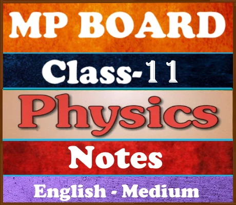 MP Board Class-11 Physics Notes