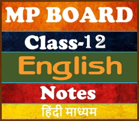 MP Board Class 12 English Notes